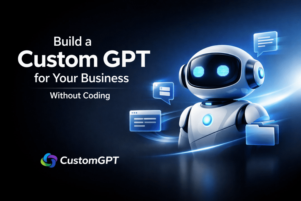 How to Build a Custom GPT for Your Business Without&nbsp;Coding